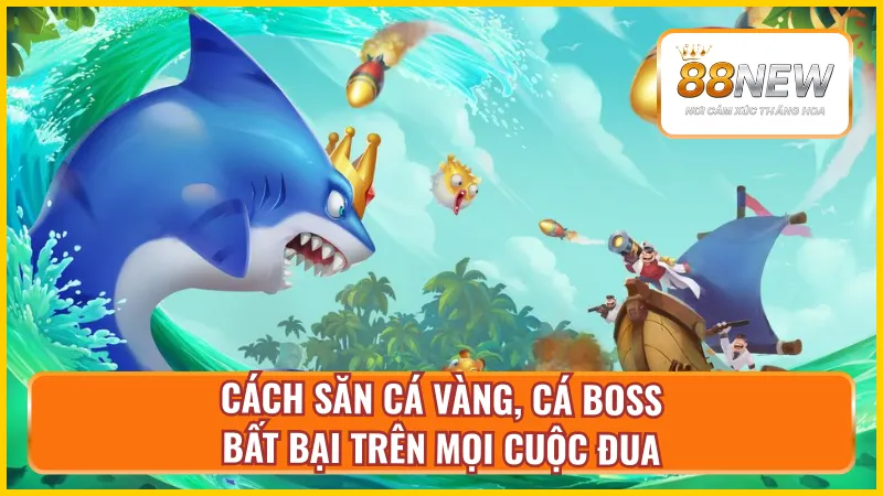 Mẹo chơi bắn cá đổi thưởng online tích xu lớn