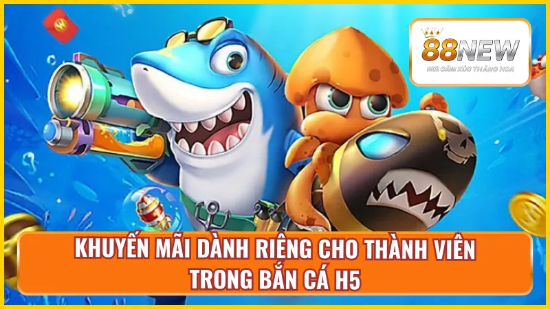 Săn ưu đãi độc quyền bắn cá H5 New88