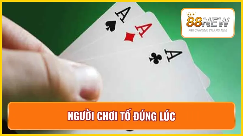 Người chơi cần phải tố đúng lúc trong cách chơi bài Liêng hay
