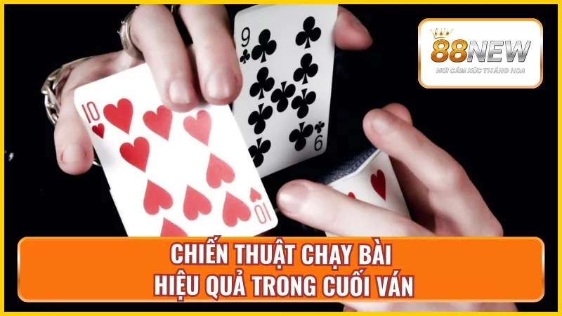 Bật mí một số chiến thuật chạy bài hiệu quả