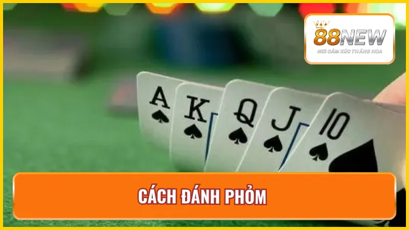 Cách đánh phỏm thắng lớn