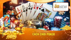 Cách Chơi Poker