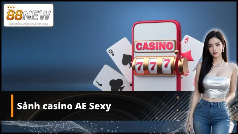 Sảnh casino AE Sexy