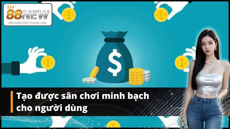 Tạo được sân chơi minh bạch cho người dùng