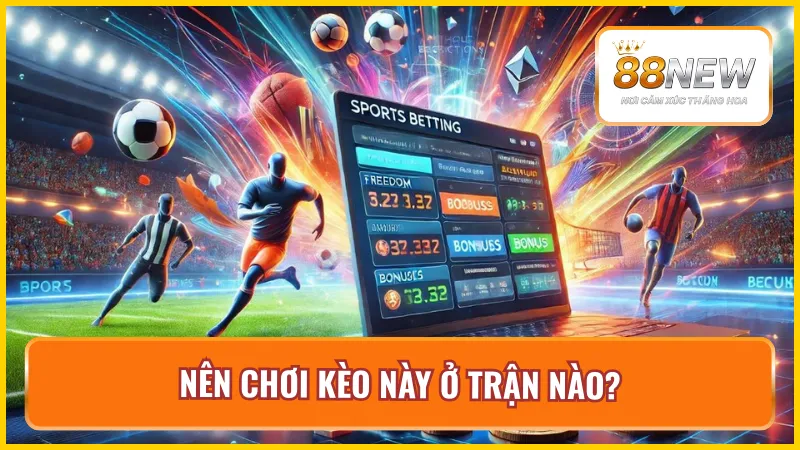 Người chơi cần quyết đoán trong việc chơi kèo ở các trận đấu