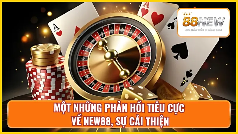Một số phản hồi của người chơi New88 cần được cải thiện