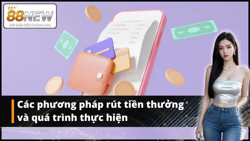 Các phương pháp rút tiền thưởng và quá trình thực hiện 