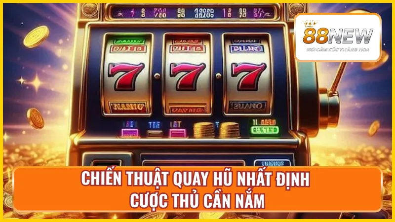 Tăng tỷ lệ thắng khi chơi Slot tại New88 với chiến thuật đúng đắn
